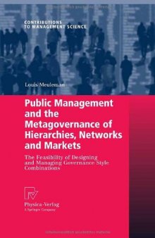Public Management and the Metagovernance of Hierarchies, Networks and Markets: The Feasibility of Designing and Managing Governance Style Combinations