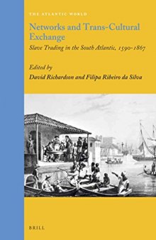 Networks and Trans-Cultural Exchange: Slave Trading in the South Atlantic, 1590-1867