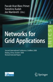 Networks for Grid Applications: Second International Conference, GridNets 2008, Beijing, China, October 8-10, 2008, Revised Selected Papers