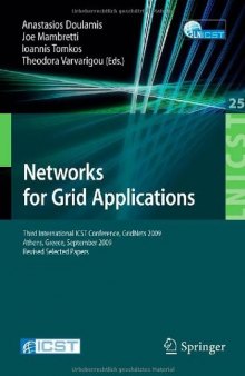 Networks for Grid Applications: Third International ICST Conference, GridNets 2009, Athens, Greece, September 8-9, 2009, Revised Selected Papers