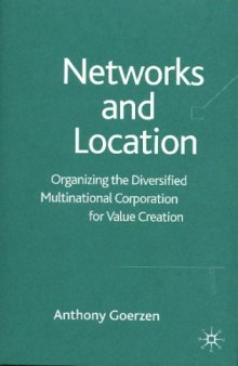 Networks and Location: Organizing the Diversified Multinational Corporation for Value Creation
