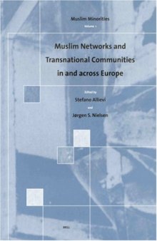 Muslim Networks and Transnational Communities in and Across Europe (Muslim Minorities, 1) (Muslim Minorities, 1)