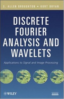 Discrete Fourier analysis and wavelets: applications to signal and image processing