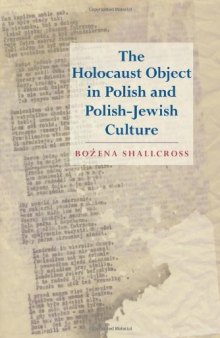 The Holocaust Object in Polish and Polish-Jewish Culture