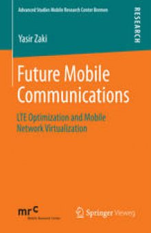 Future Mobile Communications: LTE Optimization and Mobile Network Virtualization