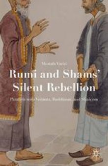 Rumi and Shams’ Silent Rebellion: Parallels with Vedanta, Buddhism, and Shaivism