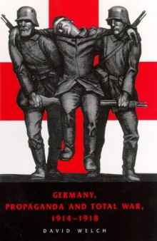 Germany, Propaganda and Total War, 1914-1918