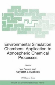 Environmental Simulation Chambers: Application to Atmospheric Chemical Processes (NATO Science Series: IV: Earth and Environmental Sciences)