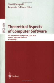 Theoretical Aspects of Computer Software: 4th International Symposium, TACS 2001 Sendai, Japan, October 29–31, 2001 Proceedings