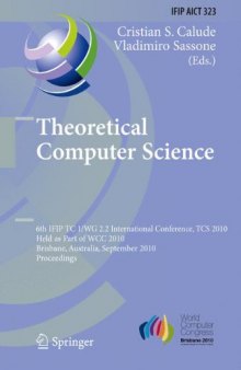 Theoretical Computer Science: 6th IFIP WG 2.2 International Conference, TCS 2010, Held as a Part of WCC 2010, Brisbane, Australia, September 20-23, ... in Information and Communication Technology)