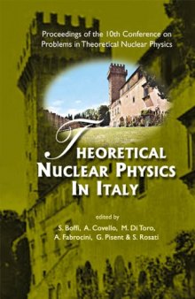Theoretical Nuclear Physics in Italy: Proceedings of the 10th Conference on Problems in Theoretical Nuclear Physics, Cortona, Italy 6 - 9 October 2004