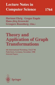 Theory and Application of Graph Transformations: 6th International Workshop, TAGT’98, Paderborn, Germany, November 16-20, 1998. Selected Papers