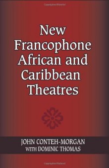 New Francophone African and Caribbean Theatres (African Expressive Cultures)