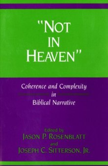 Not in Heaven: Coherence and Complexity in Biblical Narrative (Indiana Studies in Biblical Literature)