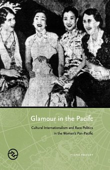 Glamour in the Pacific: Cultural Internatioinalism & Race Politics in the Women's Pan-Pacific 