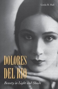 Dolores del Río: Beauty in Light and Shade