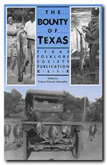Bounty of Texas (Publications of the Texas Folklore Society)