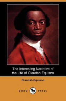 The Interesting Narrative of the Life of Olaudah Equiano, or Gustavus Vassa, The African Written by Himself