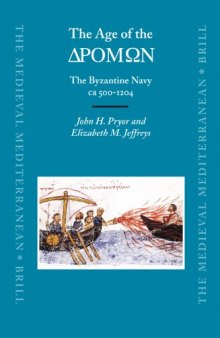 The Age of the ΔΡΟΜΩΝ: The Byzantine Navy ca 500-1204