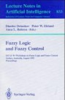 Fuzzy Logic and Fuzzy Control: IJCAI '91 Workshops on Fuzzy Logic and Fuzzy Control Sydney, Australia, August 24, 1991 Proceedings