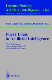 Fuzzy Logic in Artificial Intelligence: IJCAI’97 Workshop Nagoya, Japan, August 23–24, 1997 Selected and Invited Papers