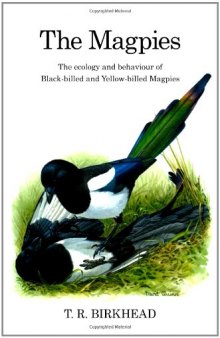 The Magpies: The Ecology and Behaviour of Black-billed and Yellow-billed Magpies  