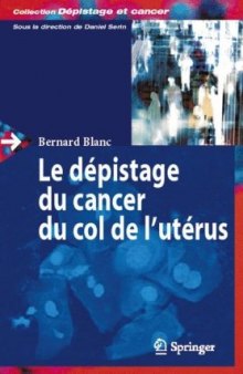 Le depistage du cancer du col de l'uterus (Depistage et cancer)   French