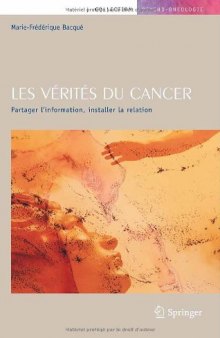 Les verites du cancer: Partager l'information, installer la relation (Psycho-Oncologie)