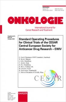 Standard Operating Procedures for Clinical Trials of the Central European Society for Anticancer Drug Research (Cesar-Ewiv (Supplement Issue: Onkologie 2003, 6)