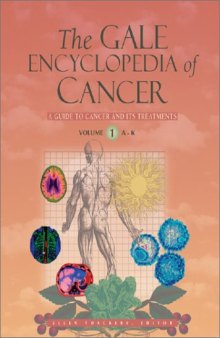 The Gale encyclopedia of cancer: a guide to cancer and its treatment