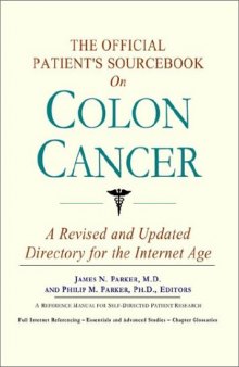 The Official Patient's Sourcebook on Colon Cancer