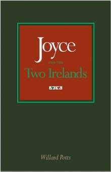 Joyce and the Two Irelands (Literary Modernism Series; Thomas F. Staley, Editor)
