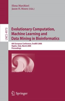 Evolutionary Computation, Machine Learning and Data Mining in Bioinformatics: 6th European Conference, EvoBIO 2008, Naples, Italy, March 26-28, 2008. Proceedings