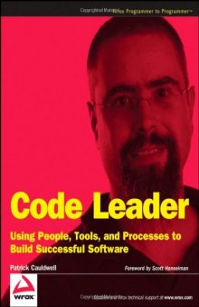 Code Leader - Using People, Tools and Processes to Build Successful Software