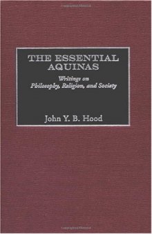 The Essential Aquinas: Writings on Philosophy, Religion, and Society