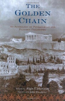 The Golden Chain: An Anthology of Pythagorean and Platonic Philosophy (Treasures of the World's Religions)