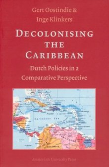 Decolonising the Caribbean: Dutch Policies in a Comparative Perspective