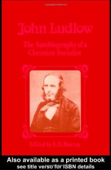 John Ludlow: The Autobiography of a Christian Socialist