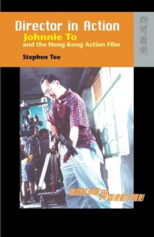 Director in Action: Johnnie To and the Hong Kong Action Film  