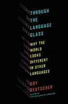 Through the language glass : why the world looks different in other languages