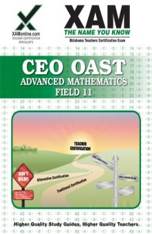 CEOE OSAT Advanced Mathematics Field 11 Teacher Certification Test Prep Study Guide (XAM OSAT)