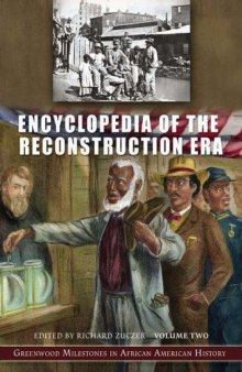 Encyclopedia of the Reconstruction Era  Two Volumes : Greenwood Milestones in African American History