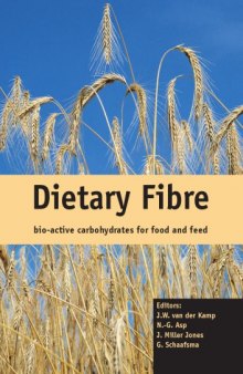 Dietary Fibre: Bio-active carbohydrates for food and feed