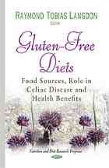 Gluten-free diets : food sources, role in celiac disease and health benefits