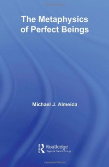 The Metaphysics of Perfect Beings (Routledge Studies in the Philosophy of Religion)