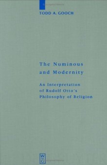 The Numinous and Modernity: An Interpretation of Rudolf Otto's Philosophy of Religion