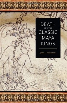 Death and the Classic Maya Kings 