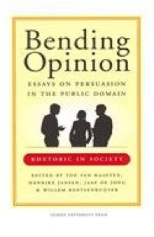 Bending Opinion: Essays on Persuasion in the Public Domain (AUP - Leiden University Press)