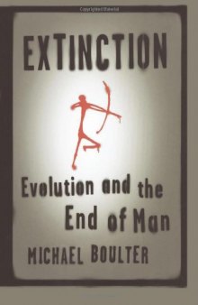 Extinction: Evolution and the End of Man