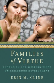Families of Virtue : Confucian and Western Views on Childhood Development